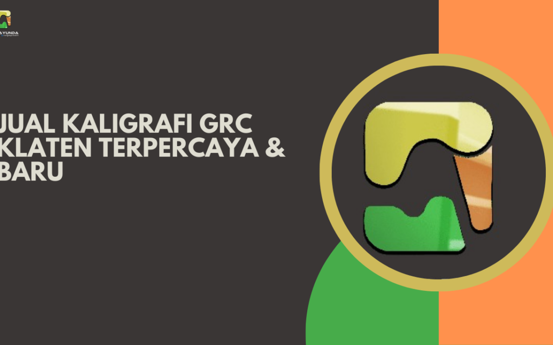 Jual Kaligrafi GRC Klaten Terpercaya & Baru