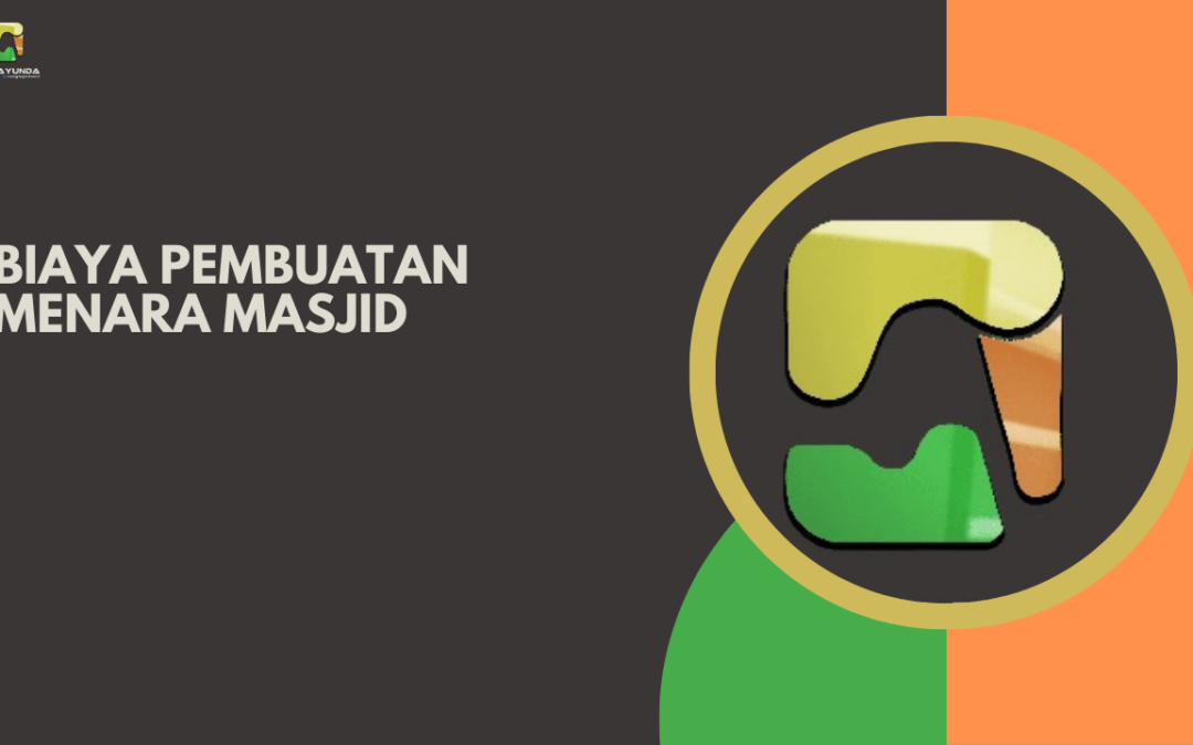 Biaya Pembuatan Menara Masjid