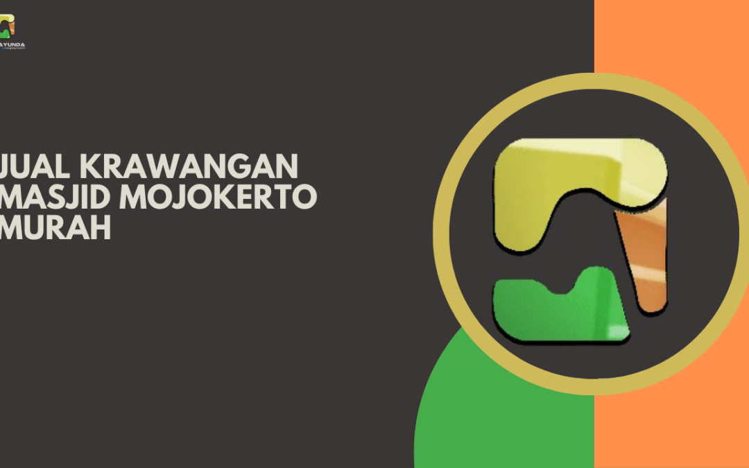 Jual Krawangan Masjid Mojokerto, Pasuruan, & Probolinggo